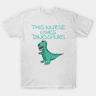 This Nurse Loves Dinosaurs, T-Rex Dinosaur T-Shirt